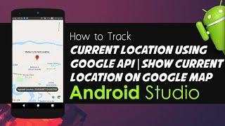 Android Studio Tutorial How to Track Current Location Using Google API |Show Current Location on Map