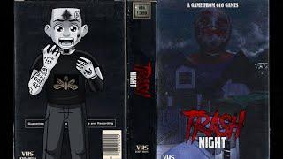 TRASH NIGHT (616 Games)