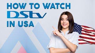 How to watch DSTV in USA 2024