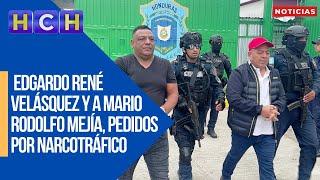 Honduras extraditó a Edgardo René Velásquez y a Mario Rodolfo Mejía, pedidos por narcotráfico