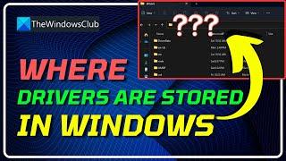 Driver Location and Directory: Where are Drivers stored in Windows?