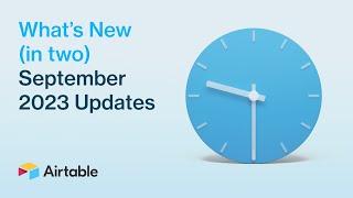 What's New (in Two) - September 2023 | Airtable