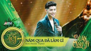 Năm Qua Đã Làm Gì - Noo Phước Thịnh | Tết HTV 2020