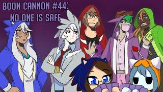 Boon Cannon #44:  No One Is Safe [sonic93]