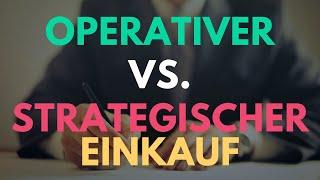 Procurement vs. Purchasing: was ist der Unterschied? (operativer vs. strategischer Einkauf)