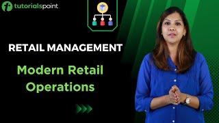 Retail Management | Modern Retail Operations | Tutorialspoint