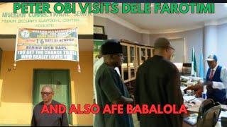 Breakingnews: Mr Peter Obi Visits Dele Farotimi In Prison And Also Afe Babalola In Ekiti