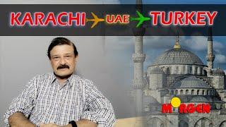 KHI to UAE to Turkey  | MORGEN World Group