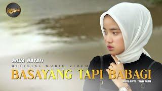 Silva Hayati - Basayang Tapi Babagi (Official Music Video)