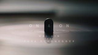 Wai Kin & Hana Schonegger - On And On (Music Video)