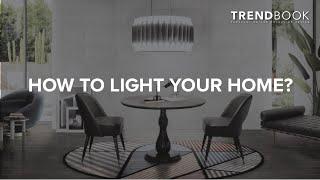 How to Light your Home? Top Trends in Home and Interiors