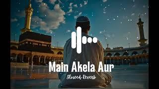 Main akela aur️‍🩹||naat||islamic