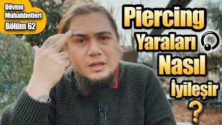 Piercing Yarası Nasıl İyileşir? | Enfeksiyon, Keloid, Alerji, Şişlik ve Tüm Sorunlar (DM Bölüm62)