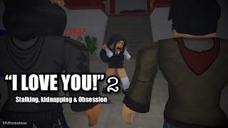 "I LOVE YOU!" 2--Roblox Full Movie-(BROOKHAVEN)-A Kidnapping/Stalking Story