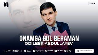 Odilbek Abdullayev - Onamga gul beraman (audio 2023)