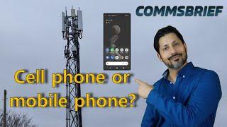 Is it a cell phone or a mobile phone? – Commsbrief Telecom Basics