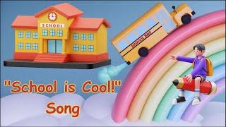 " School is Cool! Fun Learning Song for Kids "