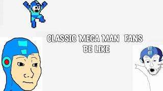 Classics Mega Man fans be like: