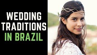 Wedding Traditions In Brazil