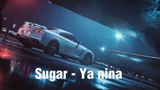 Sugar - Ya nina #carmusic #drivemusic #musicchannel