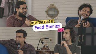 The Internet Said So | Ep. 13 -  Food Stories