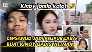 Cepsanud jadi pelipur lara buat kinoy gadis Vietnam