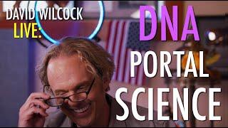 David Wilcock LIVE: DNA Portal Science