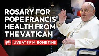 LIVE from the Vatican | Holy Rosary Prayer for Pope Francis' Health | Monday, March 3rd, 2025