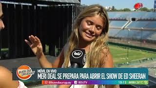 Buen día Uruguay - Meri Deal será telonera de Ed Sheeran 19 de febrero de 2019