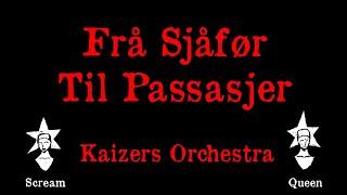 Kaizers Orchestra - Fra Sjåfør Til Passasjer - Karaoke