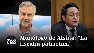 Monólogo de Alsina: "La fiscalía patriótica"