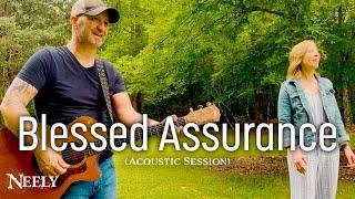 Blessed Assurance - NEELY (Acoustic Hymn)