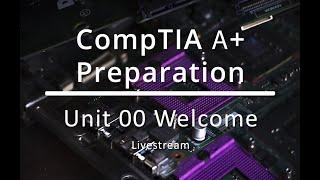 CompTIA A+ : 00 Welcome