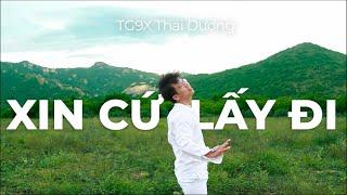 TG9X Thái Dương - Xin Cứ Lấy Đi (Official Video)