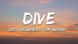 Lost Frequencies, Tom Gregory - Dive (Lyrics)