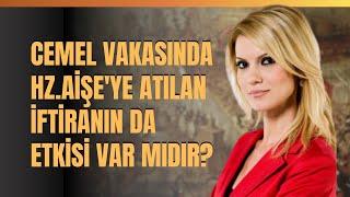 Cemel Vakasında Hz. Aişe'ye Atılan İftiranın Da Etkisi Var Mıdır?