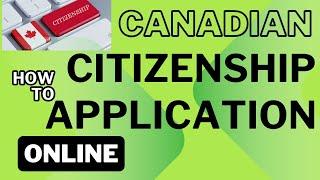 Canadian Citizenship 2024 | Complete Guide To Apply Online