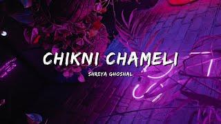 CHIKNI CHAMELI - SHREYA GHOSHAL #bollywoodsongs #bollywood #songs #lyrics #lyricvideo #music