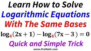 How to Solve Logarithmic Equations With The Same Base - Quick and Simple Trick