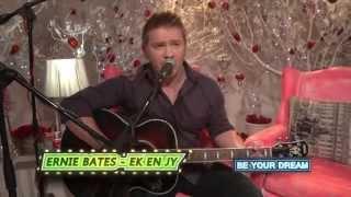 Be Your Dream - Ernie Bates Acoustic Performance