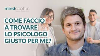 Come trovare e scegliere lo psicologo giusto per te? 3 consigli utili