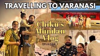 Travelling To Varanasi for Chiku's Mundan‍️‍| Episode -1 |India Trip 2024 | Chandni In Europe