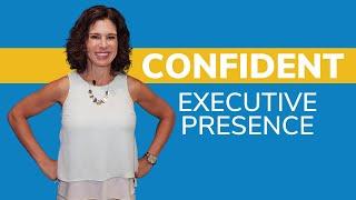 Executive Presence Training: Be A Leader Who Commands Attention