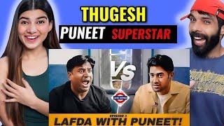 LAFDA WITH PUNEET SUPERSTAR! FT @Mythpat S01E03 | THUGESH REACTION !