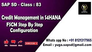 SAP SD: Class 83: Credit management in S4HANA / FSCM step by step configuration ||Your's Yuga SAP SD