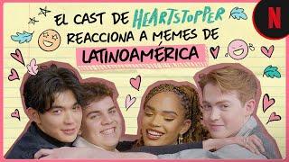 El cast reacciona a memes de Latinoamérica | Heartstopper | Netflix