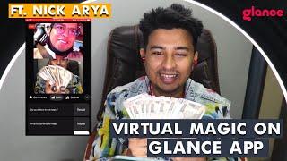 Virtual Magic on Glance App ft Nick Arya