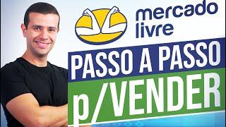 COMO VENDER NO MERCADO LIVRE: PASSO A PASSO