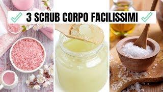 3 SCRUB CORPO FACILISSIMI PER UNA PELLE PERFETTA!