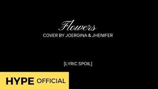 Joergina & Jhenifer - Flowers Cover (Lyric Spoil)